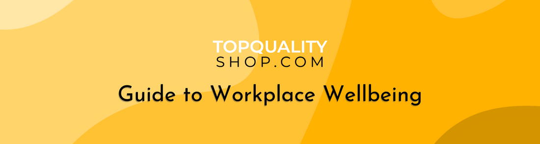 Top Quality Shop Guide to Workplace Wellbeing
